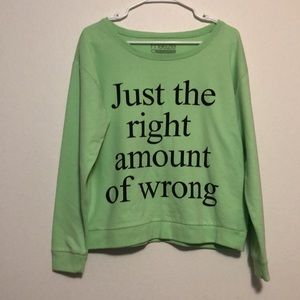 Just The Right Amount Of Wrong Sweatshirt